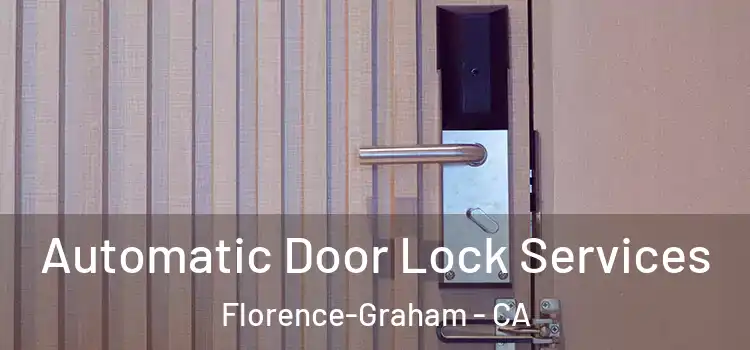  Automatic Door Lock Services Florence-Graham - CA