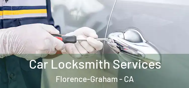  Car Locksmith Services Florence-Graham - CA