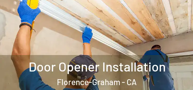  Door Opener Installation Florence-Graham - CA