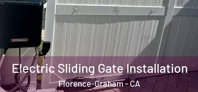  Electric Sliding Gate Installation Florence-Graham - CA