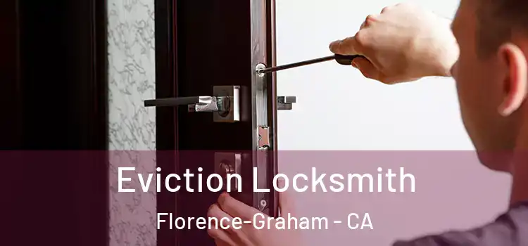  Eviction Locksmith Florence-Graham - CA