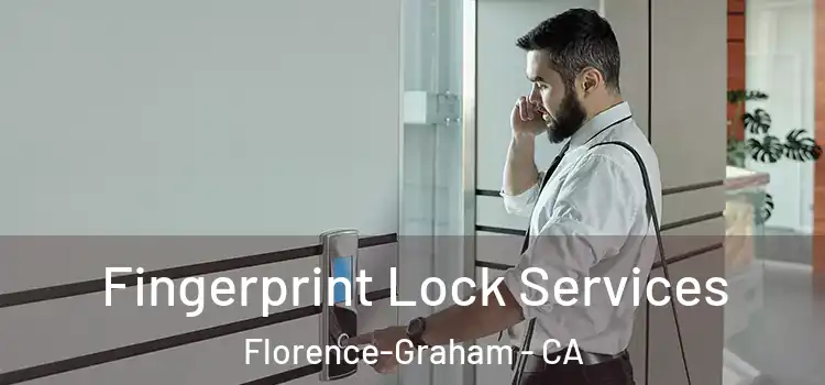 Fingerprint Lock Services Florence-Graham - CA