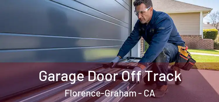  Garage Door Off Track Florence-Graham - CA