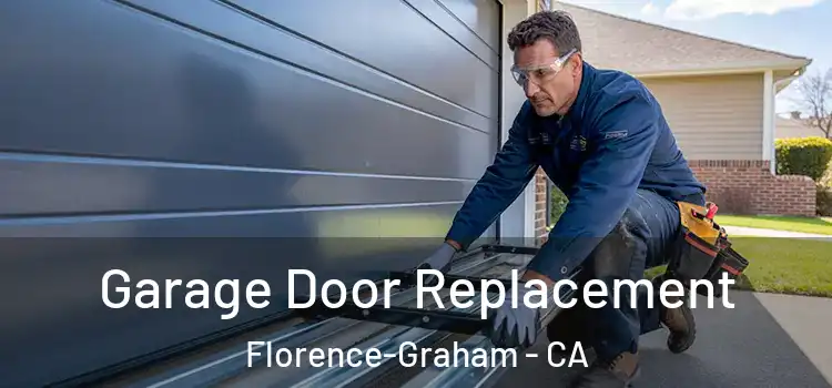  Garage Door Replacement Florence-Graham - CA