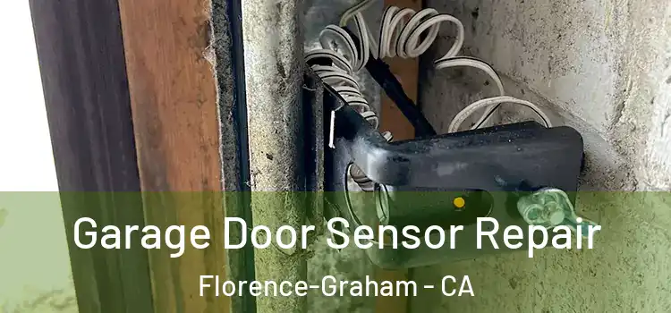 Garage Door Sensor Repair Florence-Graham - CA