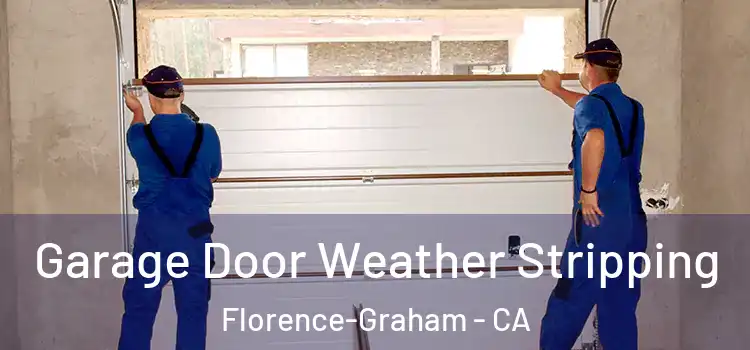  Garage Door Weather Stripping Florence-Graham - CA