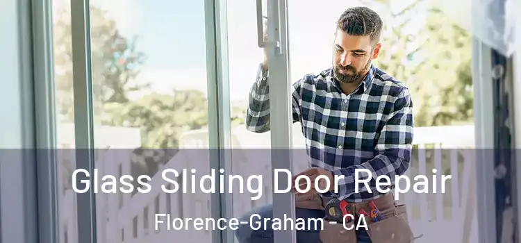 Glass Sliding Door Repair Florence-Graham - CA