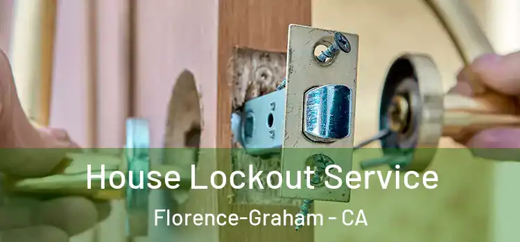  House Lockout Service Florence-Graham - CA