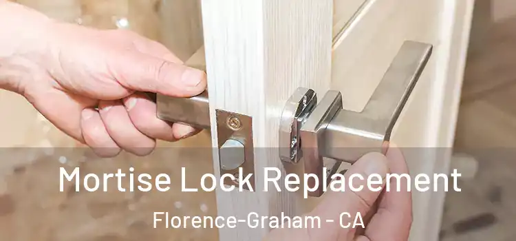 Mortise Lock Replacement Florence-Graham - CA