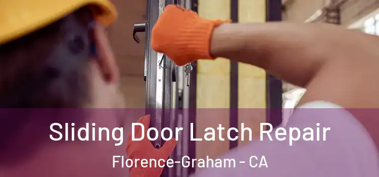Sliding Door Latch Repair Florence-Graham - CA