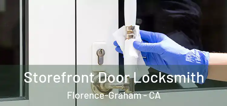 Storefront Door Locksmith Florence-Graham - CA